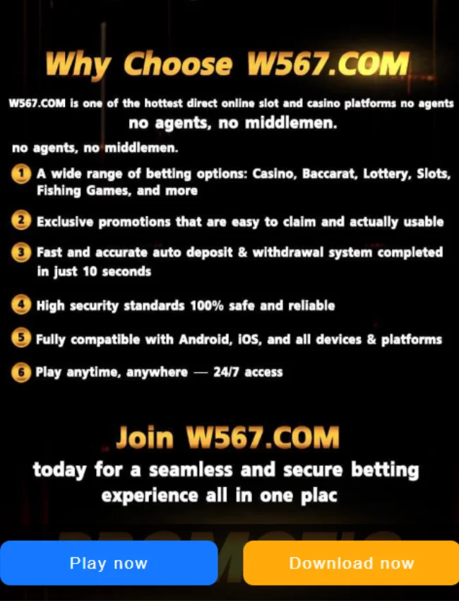 W567 Game promotional banner highlighting the benefits of W567.com, including no agents or middlemen, wide betting options, fast deposits and withdrawals, high security, and 24/7 access.