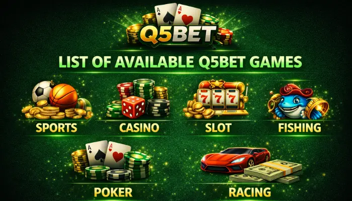 Q5Bet Game Download APK |Latest Version V1.1.64| in 2026 3 Q5Bet game platform showing list of available games including Sports, Casino, Slot, Fishing, Poker, and Racing on a dark green background.