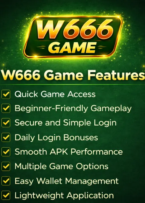 W666 Game Download |Latest Version V1,1,64| In Pakistan 2026 2 W666 Game features infographic showing quick game access, beginner-friendly gameplay, secure login, daily bonuses, and multiple game options on a green background.